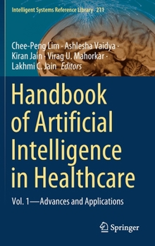 Hardcover Handbook of Artificial Intelligence in Healthcare: Vol. 1 - Advances and Applications Book