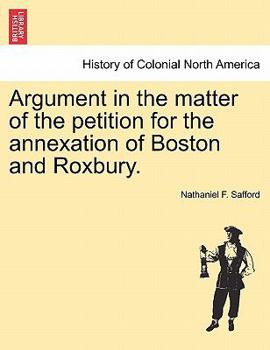 Argument in the matter of the petition for the annexation of Boston and Roxbury.