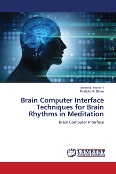 Paperback Brain Computer Interface Techniques for Brain Rhythms in Meditation Book