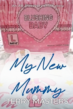 Paperback My New Mummy: An ABDL/Nappy short story Book