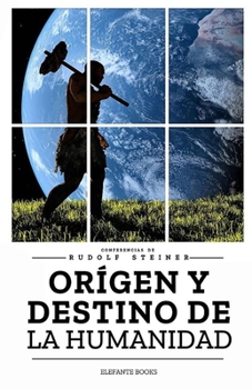 Paperback Orígen Y Destino de la Humanidad: Conferencias de Rudolf Steiner [Spanish] Book