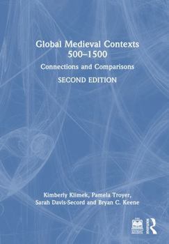 Hardcover Global Medieval Contexts 500 - 1500: Connections and Comparisons Book