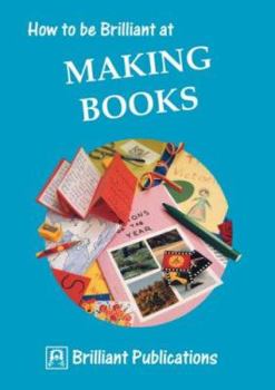 Paperback How to Be Brilliant at Making Books Book