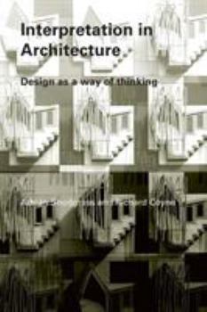 Paperback Interpretation in Architecture: Design as Way of Thinking Book