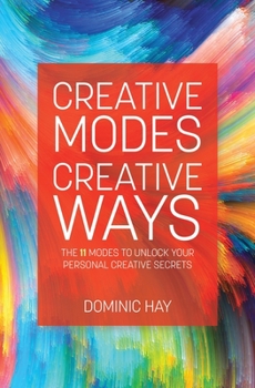 Paperback Creative Modes Creative Ways: The 11 Modes to Unlock Your Personal Creative Secrets Book