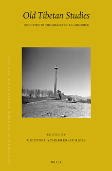 Hardcover Proceedings of the Tenth Seminar of the Iats, 2003. Volume 14: Old Tibetan Studies: Dedicated to the Memory of R.E. Emmerick Book