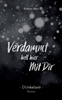 Paperback Verdammt hell hier mit dir: Dunkelzeit [German] Book