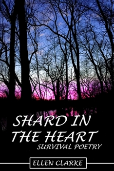 Paperback Shard in the Heart: Survival Poetry Book