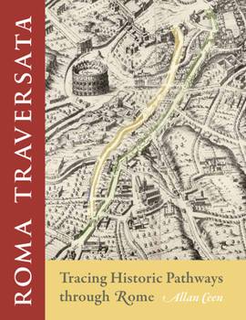 Hardcover Roma Traversata: Tracing Historic Pathways Through Rome Book