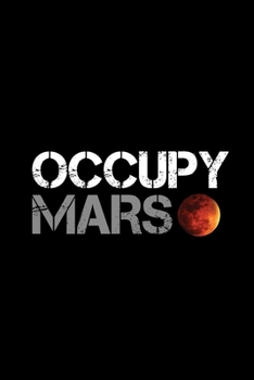 Paperback Occupy Mars: Gifts For Space Lovers Book