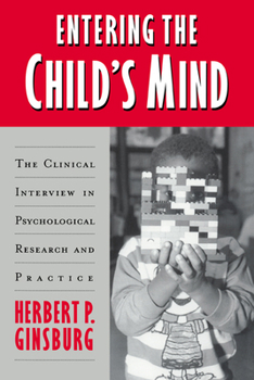 Paperback Entering the Child's Mind: The Clinical Interview in Psychological Research and Practice Book