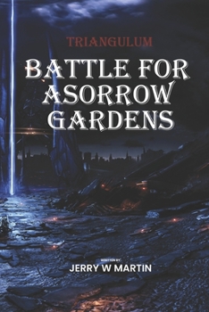 Paperback Triangulum: Battle for Asorrow Gardens Book