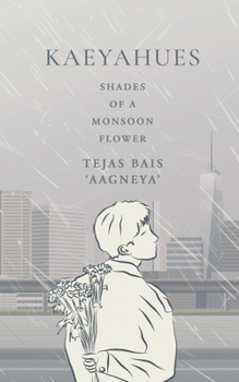 Paperback Kaeyahues: Shades of a Monsoon Flower Book