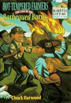 Paperback Hot-Tempered Farmers: The Case of the Barbecued Barns (Kinetic City Super Crew) Book