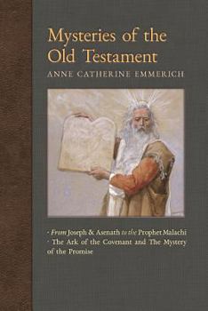 Paperback Mysteries of the Old Testament: From Joseph and Asenath to the Prophet Malachi & The Ark of the Covenant and The Mystery of the Promise Book