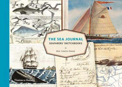 Hardcover The Sea Journal: Seafarers' Sketchbooks Book