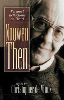 Hardcover Nouwen Then: Personal Reflections on Henri Book