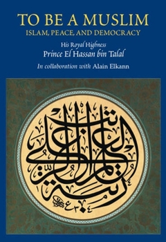 Hardcover To Be a Muslim: Islam, Peace, and Democracy Book