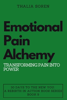 Paperback Emotional Pain Alchemy: Transforming Pain into Power Book