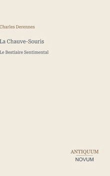 La Chauve-Souris: Le Bestiaire Sentimental (French Edition)