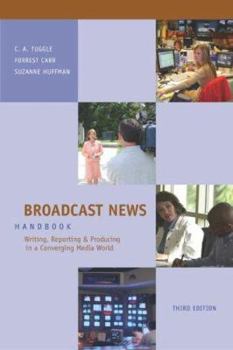 Spiral-bound Broadcast News Handbook: Writing, Reporting and Producing in a Converging Media World [With CDROM] Book