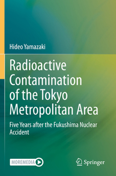 Paperback Radioactive Contamination of the Tokyo Metropolitan Area: Five Years After the Fukushima Nuclear Accident Book