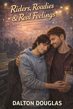 Paperback Riders, Roadies & Real Feelings: A Romantic Comedy Book