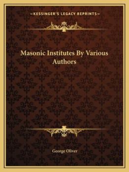 Paperback Masonic Institutes By Various Authors Book