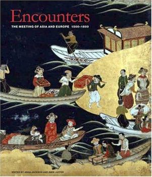 Hardcover Encounters: The Meeting of Asia and Europe 1500 - 1800 Book
