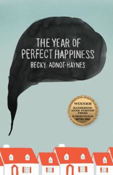 The Year of Perfect Happiness - Book  of the Katherine Anne Porter Prize in Short Fiction
