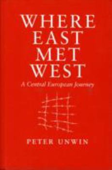 Hardcover Where East Met West: A Central European Journey Book