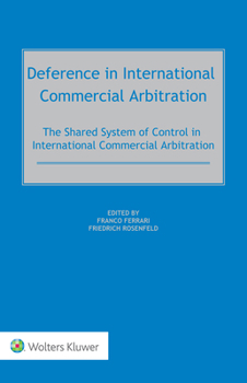 Hardcover Deference in International Commercial Arbitration: The Shared System of Control in International Commercial Arbitration Book