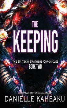 The Keeping: A Science Fiction Alien Romance (The Sa Tskir Brothers Chronicles) - Book #2 of the Sa Tskir Brothers Chronicles