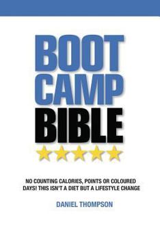 Paperback Boot Camp Bible: No counting calories, points or coloured days! This isn't a diet but a lifestyle change Book