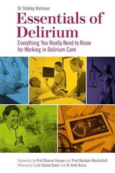 Paperback Essentials of Delirium: Everything You Really Need to Know for Working in Delirium Care Book