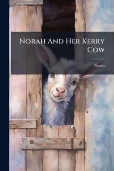 Norah and Her Kerry Cow: And Cousin Bertha