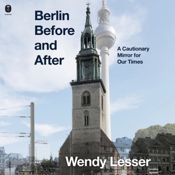 Audio CD Berlin Before and After: A Cautionary Mirror for Our Times Book