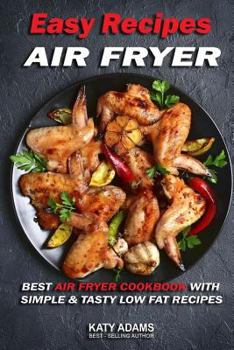 Paperback Easy Air Fryer Recipes: Best Air Fryer Cookbook with Simple & Tasty Low Fat Reci Book