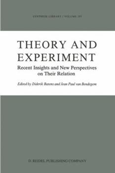 Paperback Theory and Experiment: Recent Insights and New Perspectives on Their Relation Book