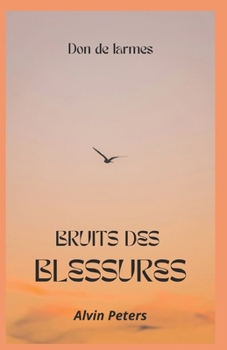 Paperback Bruits Des Blessures [French] Book