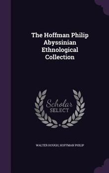 Hardcover The Hoffman Philip Abyssinian Ethnological Collection Book