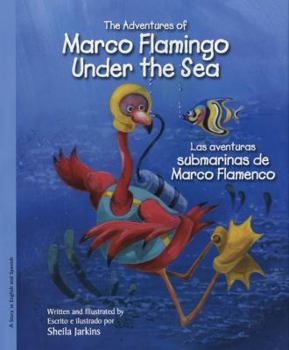 Hardcover Marco Flamingo Under the Sea / Las Aventuras Submarinas de Marco Flamenco Book