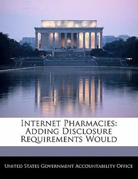 Paperback Internet Pharmacies: Adding Disclosure Requirements Would Book