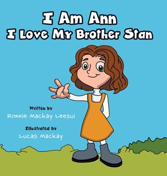 Hardcover I Am Ann I Love My Brother Stan Book