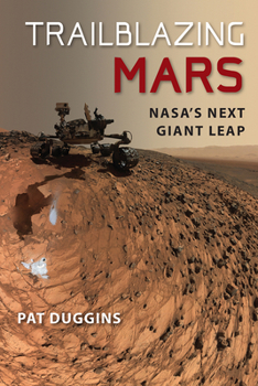 Hardcover Trailblazing Mars: Nasa's Next Giant Leap Book