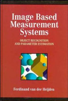 Hardcover Image Based Measurement Systems: Object Recognition and Parameter Estimation Book