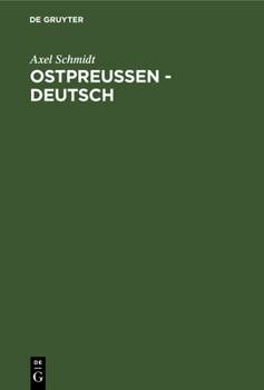 Hardcover Ostpreussen - Deutsch: In Vergangenheit, Gegenwart Und Zukunft [German] Book