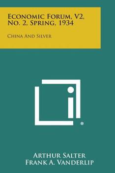 Paperback Economic Forum, V2, No. 2, Spring, 1934: China and Silver Book