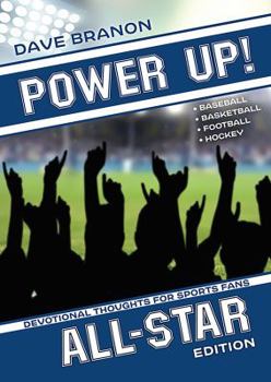 Power Up! All Star: Devotional Thoughts for Sports Fans of Baseball, Basketball, Football, and Hockey
