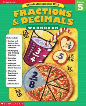 Paperback Scholastic Success With: Fractions & Decimals Workbook: Grade 5 Book